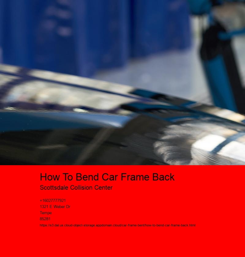 How To Bend Car Frame Back