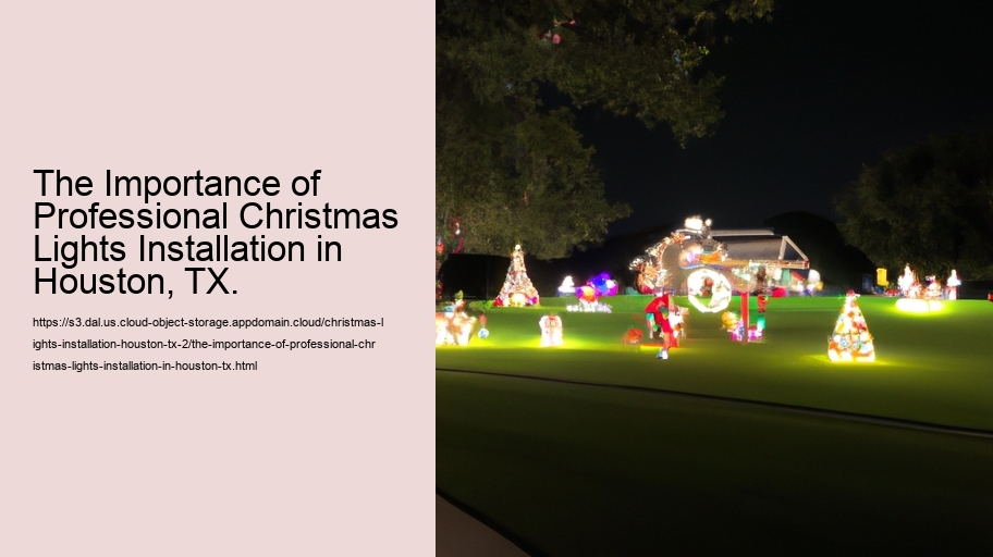 The Importance of Professional Christmas Lights Installation in Houston, TX.