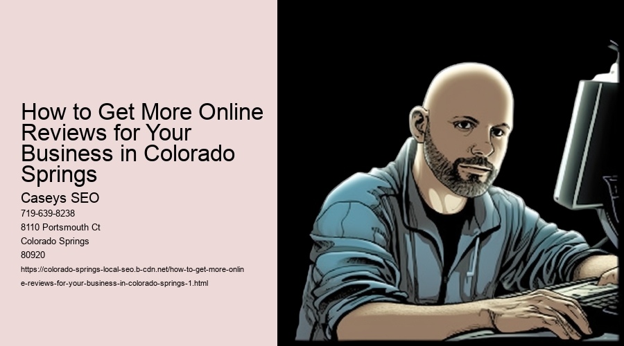How to Get More Online Reviews for Your Business in Colorado Springs