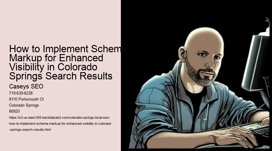 How to Implement Schema Markup for Enhanced Visibility in Colorado Springs Search Results
