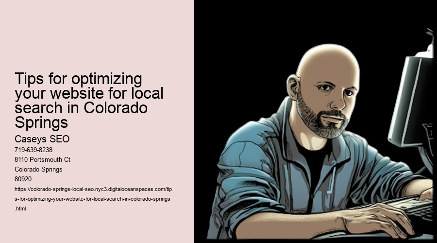 Tips for optimizing your website for local search in Colorado Springs