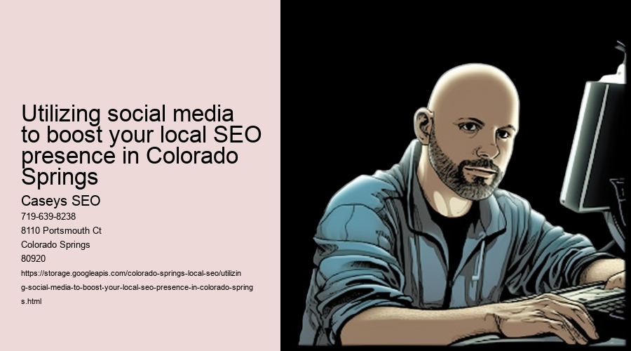 Utilizing social media to boost your local SEO presence in Colorado Springs 