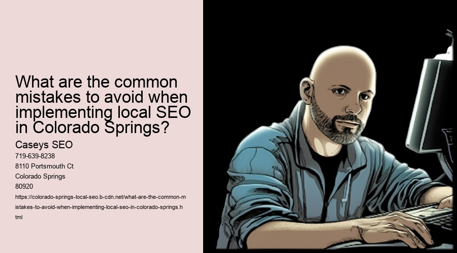 What are the common mistakes to avoid when implementing local SEO in Colorado Springs?