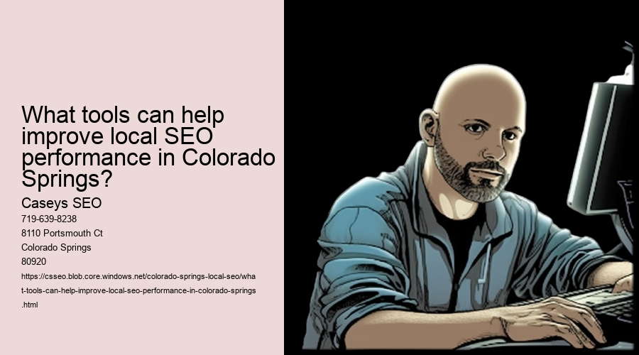What tools can help improve local SEO performance in Colorado Springs?