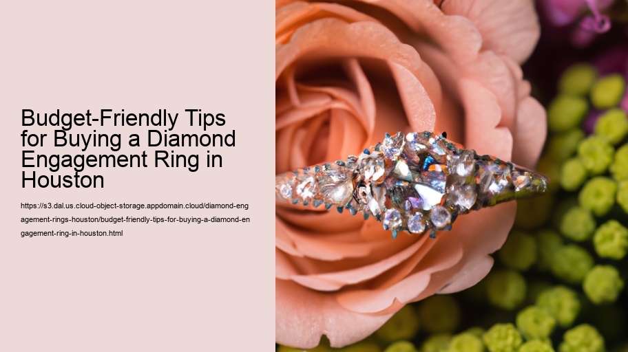 Budget-Friendly Tips for Buying a Diamond Engagement Ring in Houston