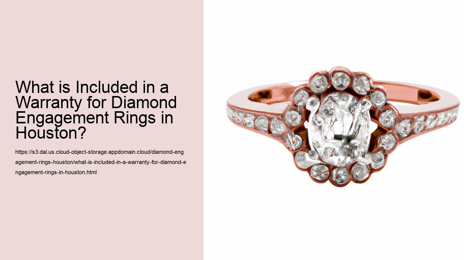 What is Included in a Warranty for Diamond Engagement Rings in Houston?