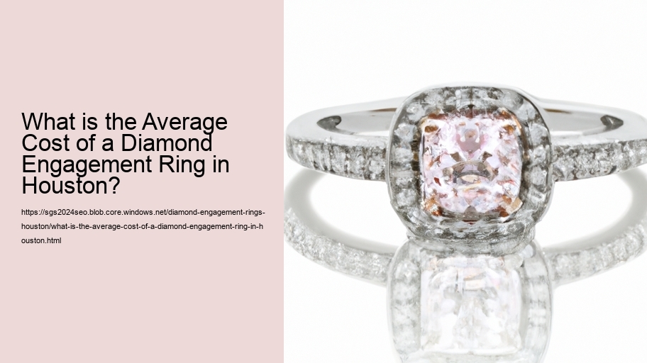 What is the Average Cost of a Diamond Engagement Ring in Houston?