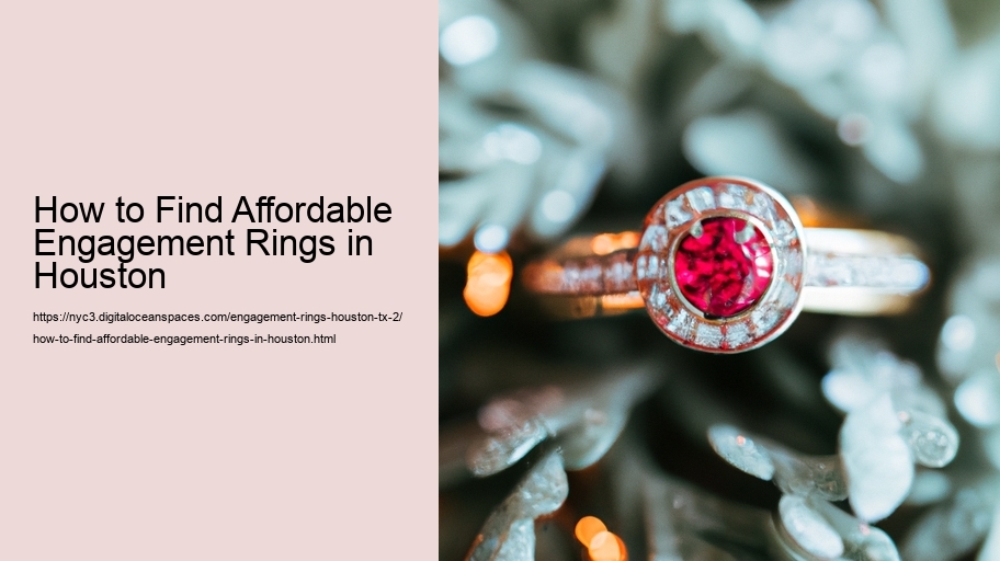 How to Find Affordable Engagement Rings in Houston