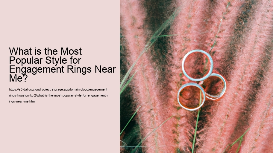 What is the Most Popular Engagement Ring Style in Houston?