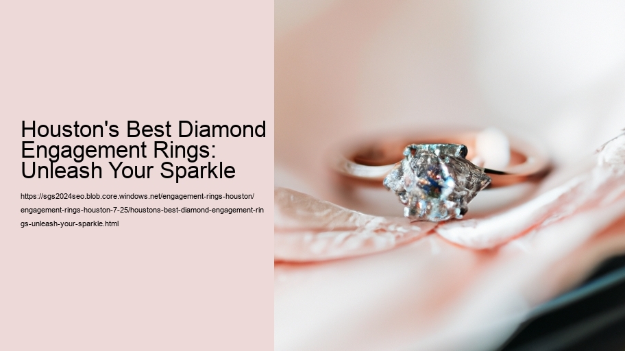 Houston's Best Diamond Engagement Rings: Unleash Your Sparkle