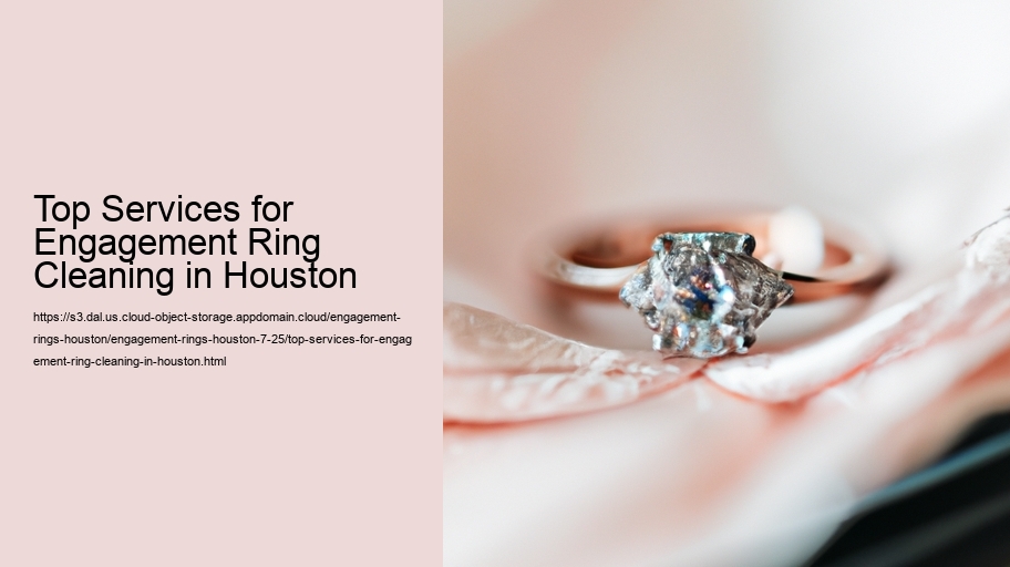 Top Services for Engagement Ring Cleaning in Houston