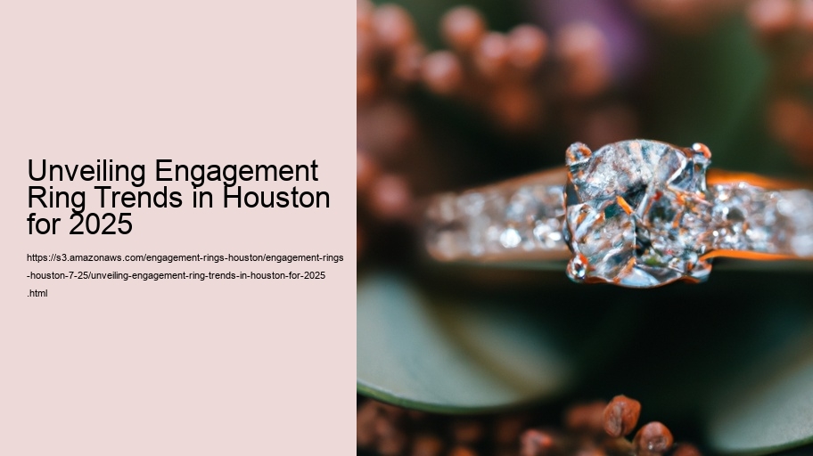 Unveiling Engagement Ring Trends in Houston for 2025