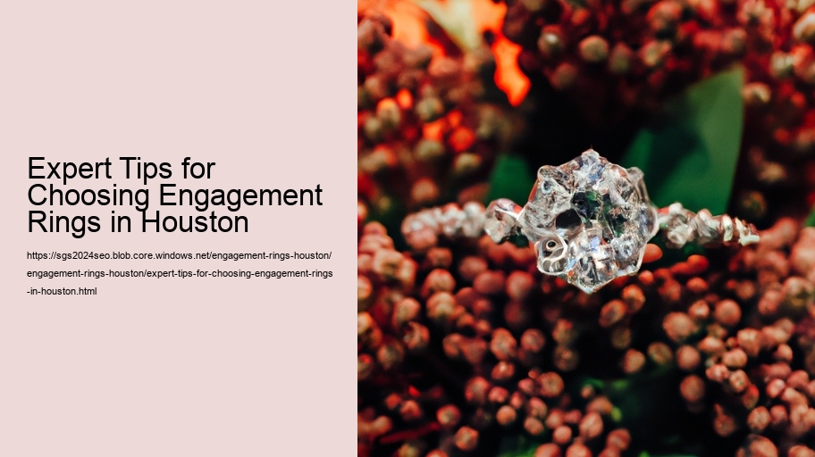 Expert Tips for Choosing Engagement Rings in Houston