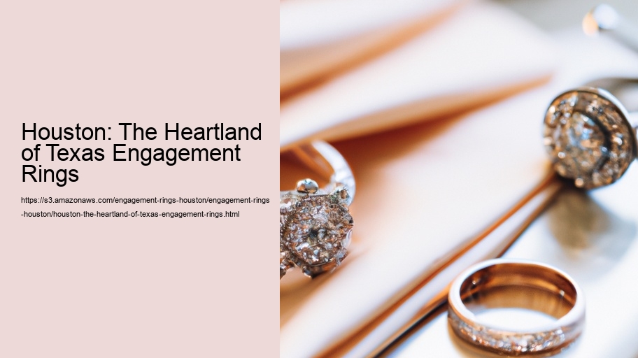 Houston: The Heartland of Texas Engagement Rings