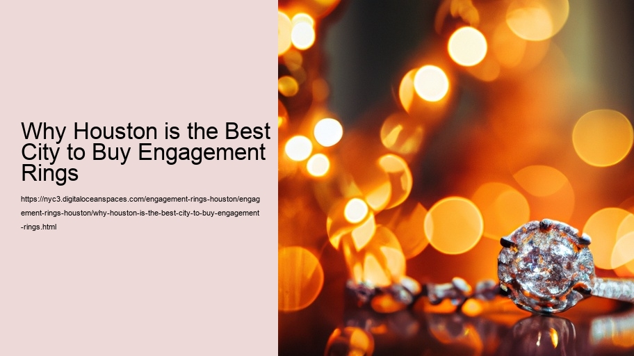 Why Houston is the Best City to Buy Engagement Rings