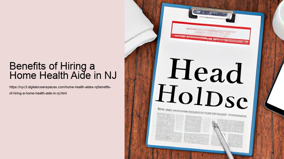 Benefits of Hiring a Home Health Aide in NJ