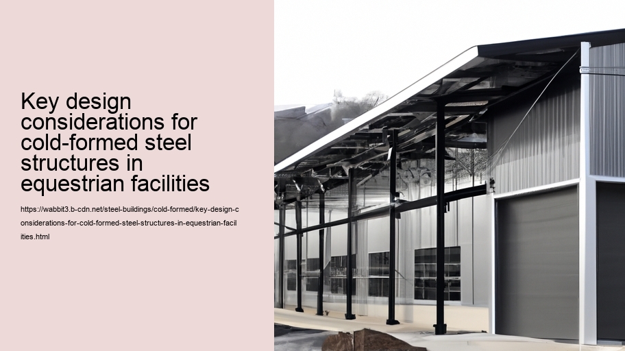 Key design considerations for cold-formed steel structures in equestrian facilities