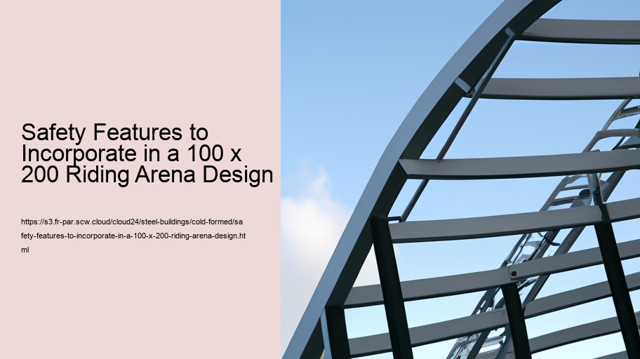 Safety Features to Incorporate in a 100 x 200 Riding Arena Design 