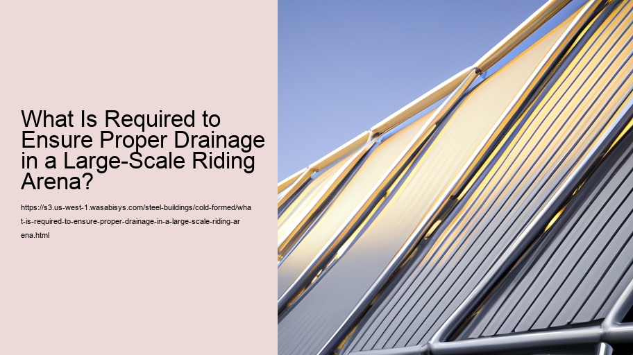 What Is Required to Ensure Proper Drainage in a Large-Scale Riding Arena?
